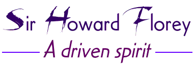 Sir Howard Florey - A driven spirit